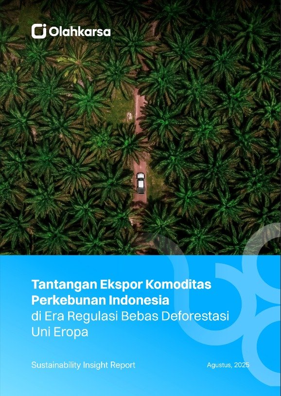 Tantangan Ekspor Komoditas Perkebunan Indonesia di Era Regulasi Bebas Deforestasi Uni Eropa