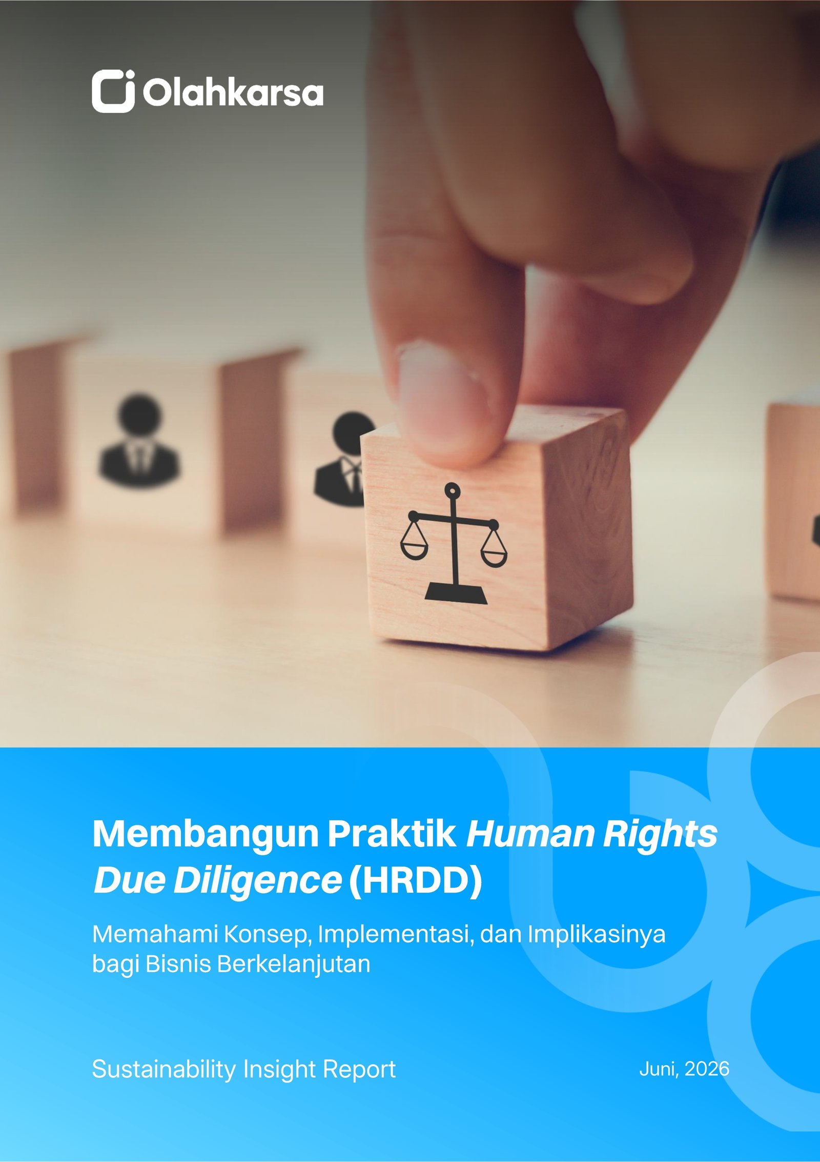Membangun Praktik Human Rights Due Diligence (HRDD): Memahami Konsep, Implementasi, dan Implikasinya bagi Bisnis Berkelanjutan